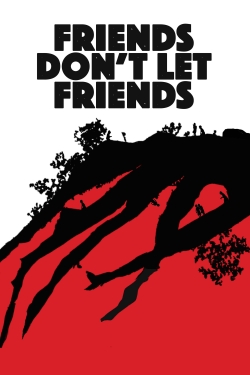 Friends Don't Let Friends-stream