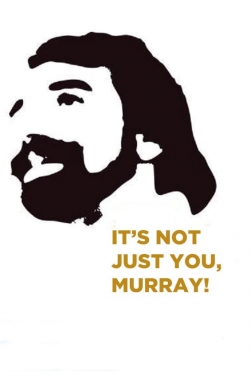 It's Not Just You, Murray!-stream