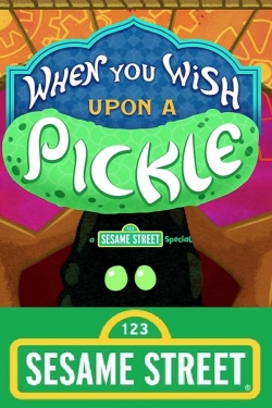 When You Wish Upon a Pickle: A Sesame Street Special-stream