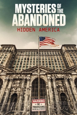 Mysteries of the Abandoned: Hidden America-stream