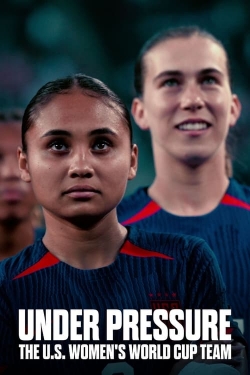 Under Pressure: The U.S. Women's World Cup Team-stream