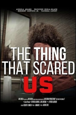 The Thing That Scared Us-stream