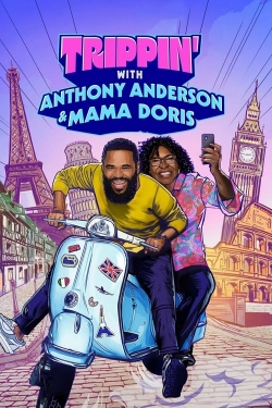 Trippin' with Anthony Anderson and Mama Doris-stream