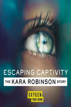 Escaping Captivity: The Kara Robinson Story-stream