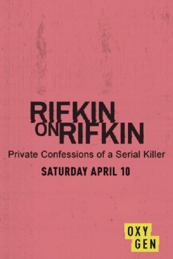 Rifkin on Rifkin: Private Confessions of a Serial Killer-stream