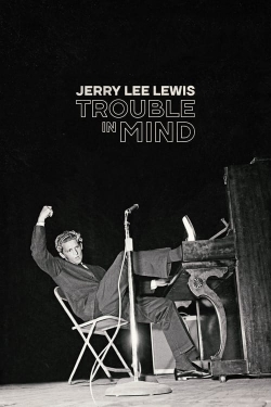 Jerry Lee Lewis: Trouble in Mind-stream