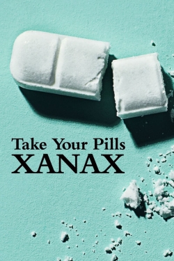 Take Your Pills: Xanax-stream