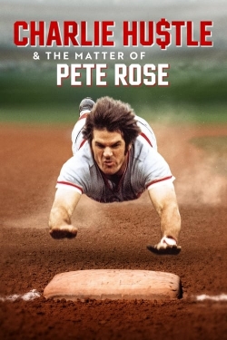 Charlie Hustle & the Matter of Pete Rose-stream