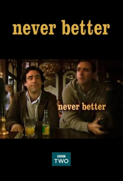 Never Better-stream