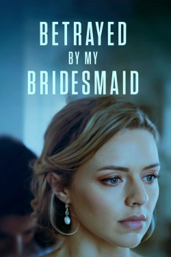 Betrayed by My Bridesmaid-stream