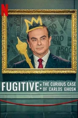 Fugitive: The Curious Case of Carlos Ghosn-stream