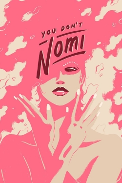 You Don't Nomi-stream