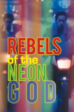 Rebels of the Neon God-stream