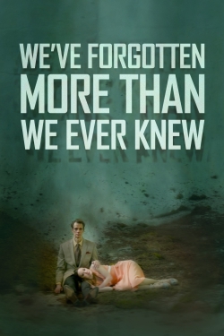 We've Forgotten More Than We Ever Knew-stream