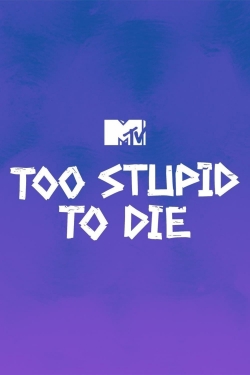 Too Stupid to Die-stream