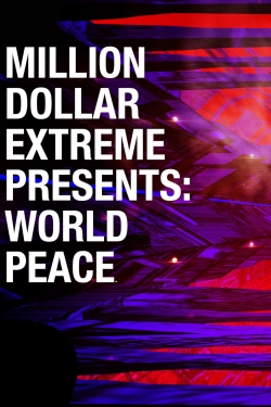 Million Dollar Extreme Presents: World Peace-stream