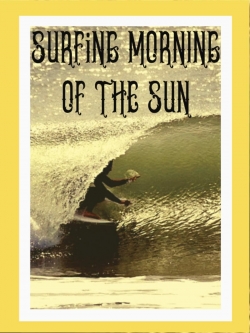 Surfing Morning of the Sun-stream