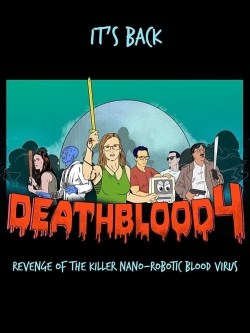 Death Blood 4: Revenge of the Killer Nano-Robotic Blood Virus-stream