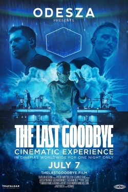 ODESZA: The Last Goodbye Cinematic Experience-stream