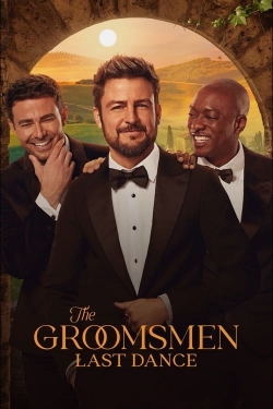 The Groomsmen: Last Dance-stream