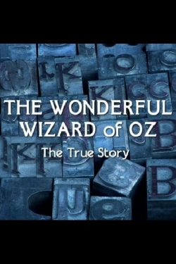 The Wonderful Wizard of Oz: The True Story-stream