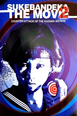 Sukeban Deka the Movie 2: Counter-Attack of the Kazama Sisters-stream