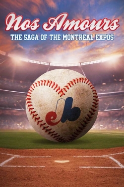 Nos Amours: The Saga of the Expos of Montreal-stream