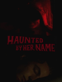 Haunted by Her Name-stream