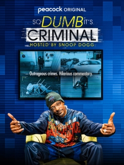 So Dumb It's Criminal Hosted by Snoop Dogg-stream