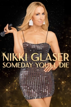 Nikki Glaser: Someday You'll Die-stream