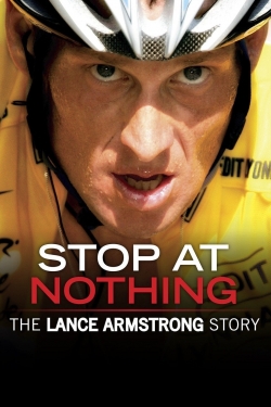 Stop at Nothing: The Lance Armstrong Story-stream