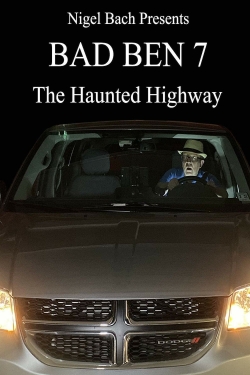 Bad Ben 7: The Haunted Highway-stream