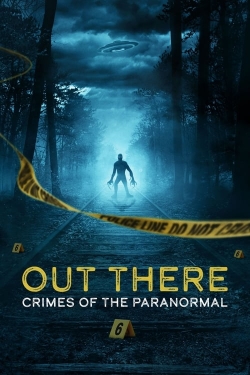 OUT THERE: Crimes of the Paranormal-stream