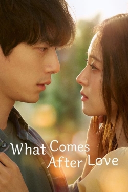 What Comes After Love-stream