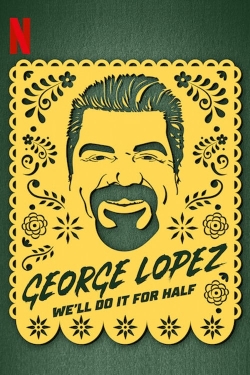 George Lopez: We'll Do It for Half-stream