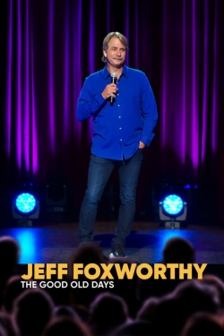 Jeff Foxworthy: The Good Old Days-stream