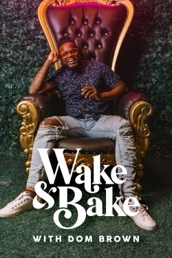 Wake & Bake with Dom Brown-stream