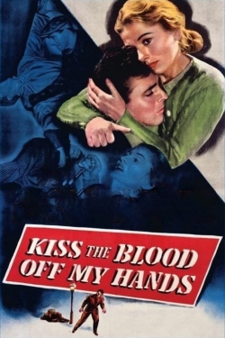 Kiss the Blood Off My Hands-stream