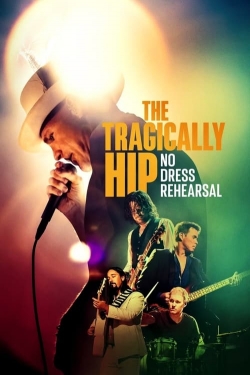 The Tragically Hip: No Dress Rehearsal-stream