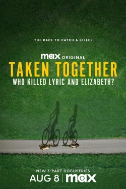 Taken Together: Who Killed Lyric and Elizabeth?-stream